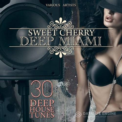 Sweet Cherry Deep Miami 30 Deep House Tunes (2015)