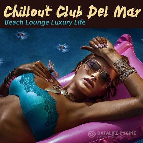 Chillout Club Del Mar Beach Lounge Luxury Life (2015)