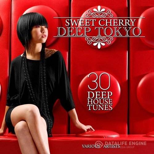 Sweet Cherry Deep TOKYO 30 Deep House Tunes (2015)