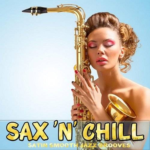 Sax N Chill Satin Smooth Jazz Grooves (2015)