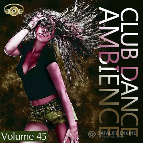 Club Dance Ambience Vol.45 (2015)