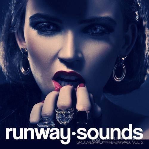 Runway Sounds - Grooves From The Catwalk Vol 2 (2015)