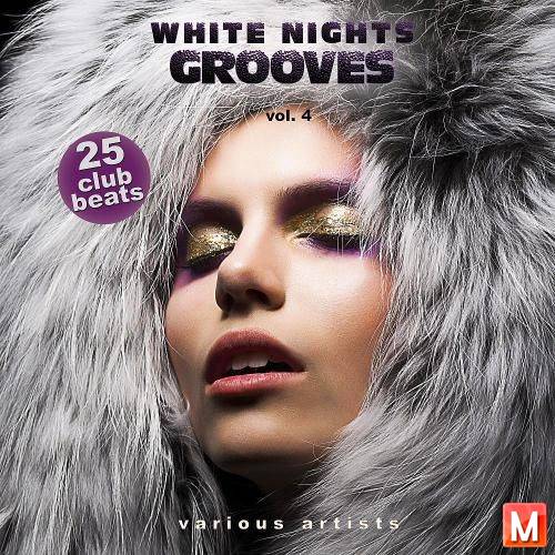 White Nights Grooves Vol. 4 (25 Club Beats) (2016)