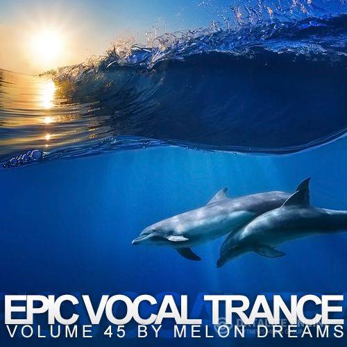Epic Vocal Trance Volume 45 (2015)