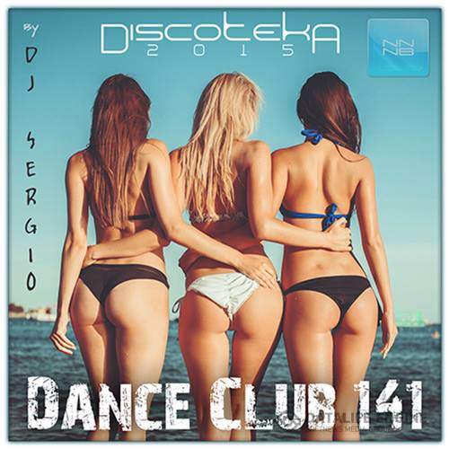 Дискотека 2015 Dance Club Vol.141 (2015)