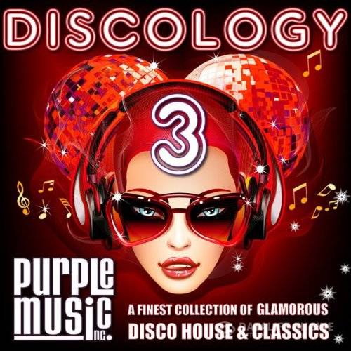 Discology Vol.3 (A Finest Collection of Glamorous Disco House & Classics) (2015)