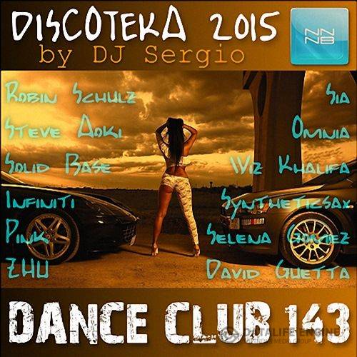 Дискотека 2015 Dance Club Vol. 143 (2015)