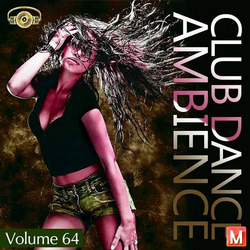 Club Dance Ambience Vol.64 (2016)