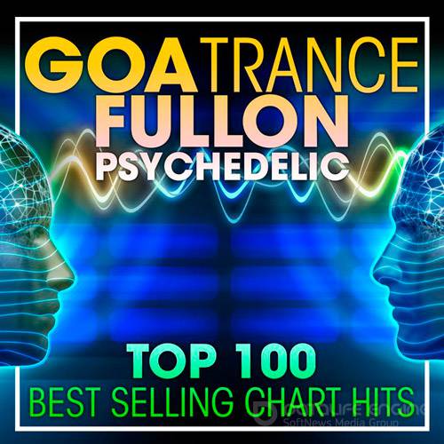 Top 100 Goa Trance Fullon Psychedelic (2017)